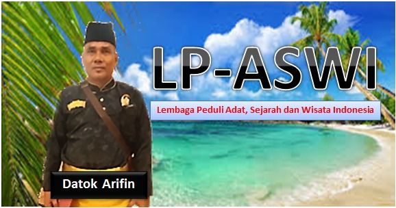 Peduli Terhadap Adat dan Wisata, Datok Arifin Akan Bentuk Lembaga LP-ASWI