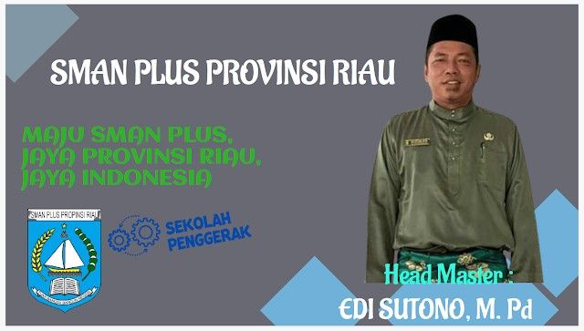 SMA Negeri Plus Provinsi Riau Akan Tetap Memberikan Kualitas Lulusan Terbaik untuk Bumi Lancang Kuning