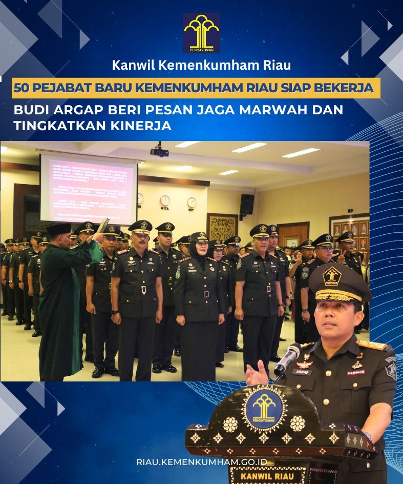 50 Pejabat Baru Kemenkumham Riau Siap Bekerja, Budi Argap: Jaga Marwah Kemenkumham dan Berikan Pelayanan Terbaik Bagi Masyarakat