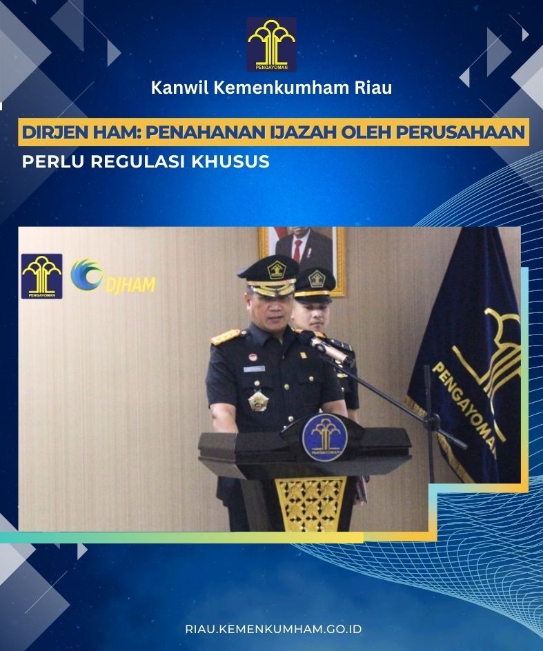 Berpotensi Ciderai Hak, Dirjen HAM: Penahanan Ijazah Oleh Perusahaan Perlu Regulasi Khusus